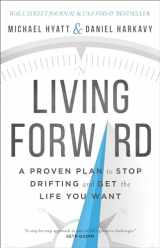 9780801018824-080101882X-Living Forward: A Proven Plan to Stop Drifting and Get the Life You Want
