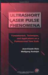 9780122154928-0122154924-Ultrashort Laser Pulse Phenomena: Fundamentals, Techniques, and Applications on a Femtosecond Time Scale (Optics & Photonics Series)