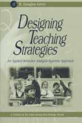 9781493300549-1493300547-Designing Teaching Strategies: An Applied Behavior Analysis Systems Approach