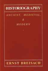9780226072753-0226072754-Historiography: Ancient, Medieval, and Modern