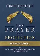 9781478944669-1478944668-The Prayer of Protection Devotional: Daily Strategies for Living Fearlessly In Dangerous Times