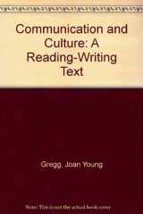 9780534100087-0534100082-Communication and culture: A reading-writing text