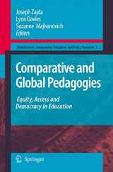 9781402083488-1402083483-Comparative and Global Pedagogies: Equity, Access and Democracy in Education (Globalisation, Comparative Education and Policy Research, 2)