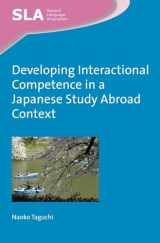 9781783093724-1783093722-Developing Interactional Competence in a Japanese Study Abroad Context (Second Language Acquisition, 88)
