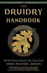 9781578637461-1578637465-Druidry Handbook: Spiritual Practice Rooted in the Living Earth (Weiser Classics Series)