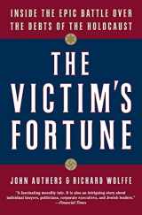 9780060936877-0060936878-The Victim's Fortune: Inside the Epic Battle over the Debts of the Holocaust