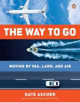 9780143127949-0143127942-The Way to Go: Moving by Sea, Land, and Air