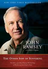 9780892963850-0892963859-The Other Side of Suffering: The Father of JonBenet Ramsey Tells the Story of His Journey from Grief to Grace