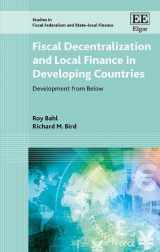 9781786435293-1786435292-Fiscal Decentralization and Local Finance in Developing Countries: Development from Below (Studies in Fiscal Federalism and State-local Finance series)
