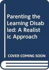 9780398051518-0398051518-Parenting the Learning Disabled: A Realistic Approach
