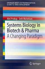 9789400728486-9400728484-Systems Biology in Biotech & Pharma: A Changing Paradigm (SpringerBriefs in Pharmaceutical Science & Drug Development)