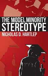 9781623963590-1623963591-The Model Minority Stereotype: Demystifying Asian American Success (Hc)