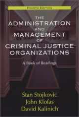 9781577663102-1577663101-The Administration and Management of Criminal Justice Organizations: A Book of Readings