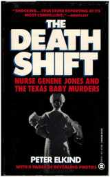 9780451401960-0451401964-The Death Shift: The True Story of Nurse Genene and the Texas Baby Murders