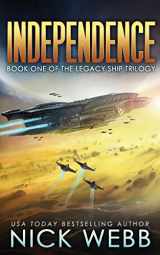 9781539389347-1539389340-Independence: Book One of the Legacy Ship Trilogy (The Legacy Fleet)