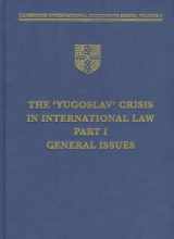 9780521463041-0521463041-The Yugoslav Crisis in International Law (Cambridge International Documents Series, Series Number 6)