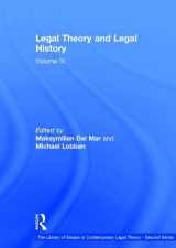 9781409452218-1409452212-Legal Theory and Legal History: Volume IV (The Library of Essays in Contemporary Legal Theory - Second Series)