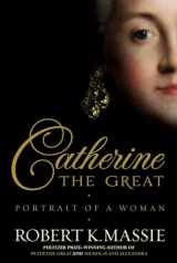 9780679456728-0679456724-Catherine the Great: Portrait of a Woman