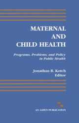 9780834207714-0834207710-Maternal and Child Health: Programs, Problems, and Policy in Public Health