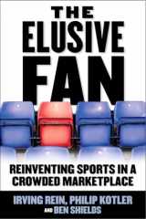 9780071454094-0071454098-The Elusive Fan: Reinventing Sports in a Crowded Marketplace