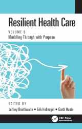 9780367558031-0367558033-Resilient Health Care: Muddling Through with Purpose, Volume 6