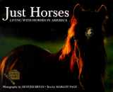 9781572232853-1572232854-Just Horses: Living With Horses in America (Half Pint Series)