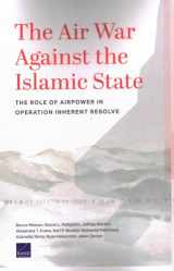 9781977406057-197740605X-The Air War Against The Islamic State: The Role of Airpower in Operation Inherent Resolve