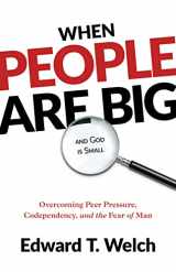 9781629958071-1629958077-When People Are Big and God Is Small: Overcoming Peer Pressure, Codependency, and the Fear of Man