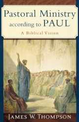 9780801031090-0801031095-Pastoral Ministry according to Paul: A Biblical Vision