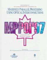 9780818679742-0818679743-Proceedings of the Fourth International Conference Massively Parallel Processing Using Optical Interconnections: June 22-24, 1997 Montreal, Canada