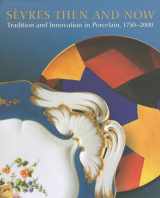 9781904832638-1904832636-Sèvres Then and Now: Tradition and Innovation in Porcelain, 1750-2000