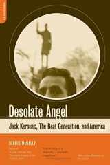 9780306812224-0306812223-Desolate Angel: Jack Kerouac, The Beat Generation, And America