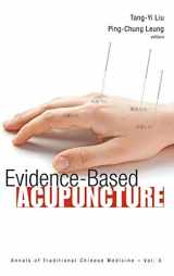 9789814324175-9814324175-EVIDENCE-BASED ACUPUNCTURE (Annals of Traditional Chinese Medicine)