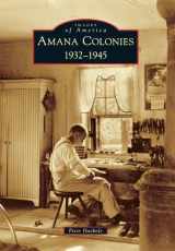 9781467115407-1467115401-Amana Colonies: 1932-1945 (Images of America)