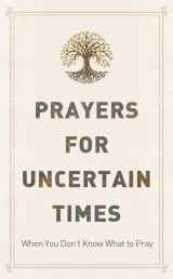 9781636094823-1636094821-Prayers for Uncertain Times