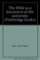 9780891304210-0891304215-The Bible as a document of the university (Polebridge books)