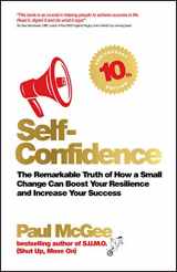 9780857088352-0857088351-Self-Confidence: The Remarkable Truth of How a Small Change Can Boost Your Resilience and Increase Your Success