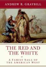 9780871404459-0871404451-The Red and the White: A Family Saga of the American West