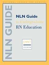 9780887377372-0887377378-Nln Guide to Undergraduate RN Education 1997 (National League for Nursing Series (All Nln Titles)