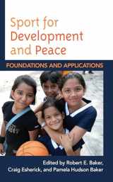 9781538163320-1538163322-Sport for Development and Peace: Foundations and Applications