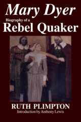 9780828322089-0828322082-Mary Dyer: Biography of a Rebel Quaker