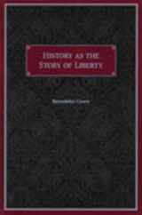 9780865972681-0865972680-HISTORY AS THE STORY OF LIBERTY