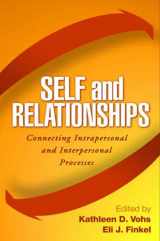 9781593852719-1593852711-Self and Relationships: Connecting Intrapersonal and Interpersonal Processes