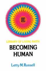 9780664244088-0664244084-Becoming Human (Library of Living Faith)