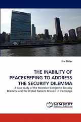 9783838340272-3838340272-THE INABILITY OF PEACEKEEPING TO ADDRESS THE SECURITY DILEMMA: A case study of the Rwandan-Congolese Security Dilemma and the United Nation's Mission in the Congo