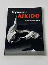 9780870113017-0870113011-Dynamic Aikido
