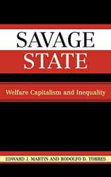 9780742524637-0742524639-Savage State: Welfare Capitalism and Inequality