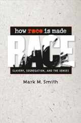 9780807859254-0807859257-How Race Is Made: Slavery, Segregation, and the Senses