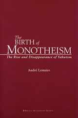 9781880317990-1880317990-The Birth of Monotheism: The Rise and Disappearance of Yahwism