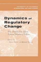 9780520245358-0520245350-Dynamics of Regulatory Change: How Globalization Affects National Regulatory Policies (Global, Area, and International Archive)